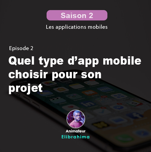 S2E2 - Quel type d'app mobile choisir pour son projet